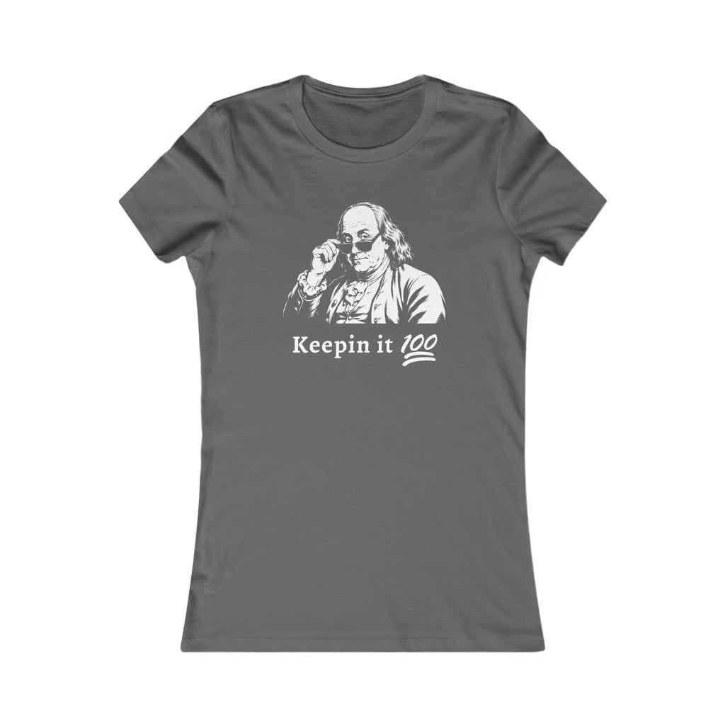 Benjamin Franklin | Keepin It 100 Women's Graphic Tee