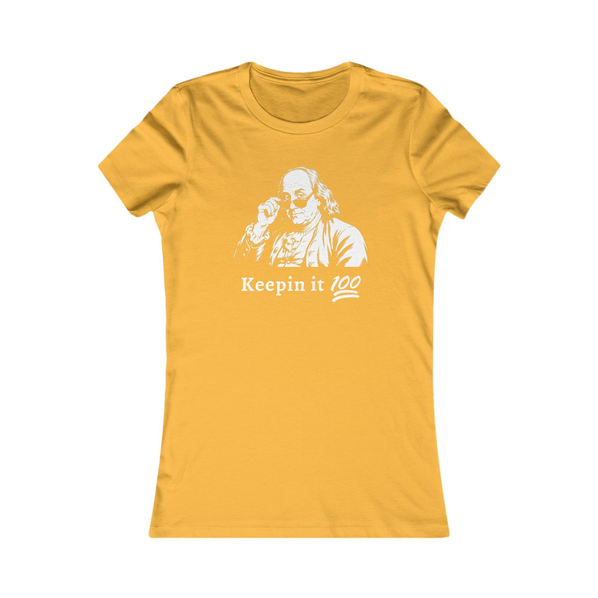 Benjamin Franklin | Keepin It 100 Women's Graphic Tee