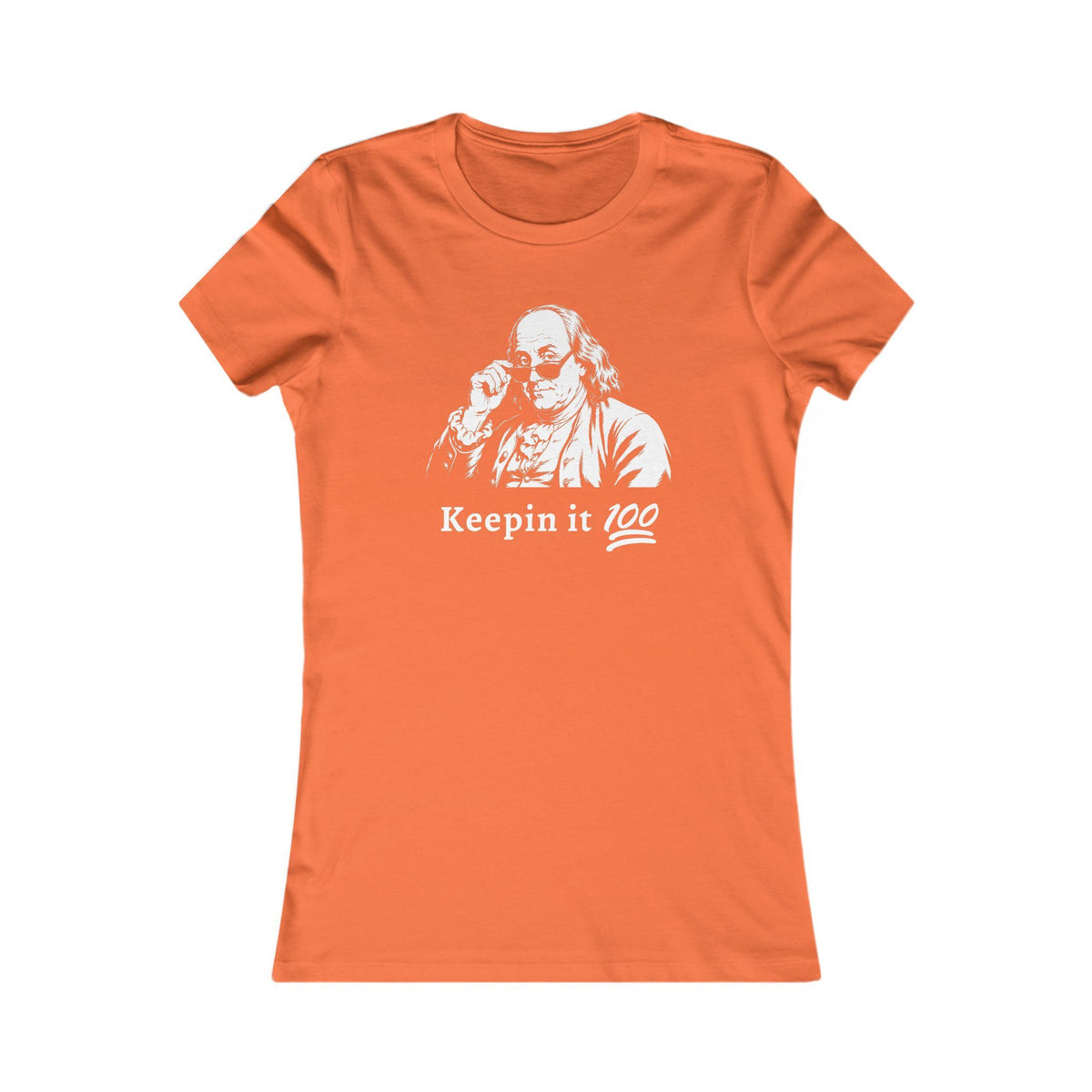 Benjamin Franklin | Keepin It 100 Women's Graphic Tee