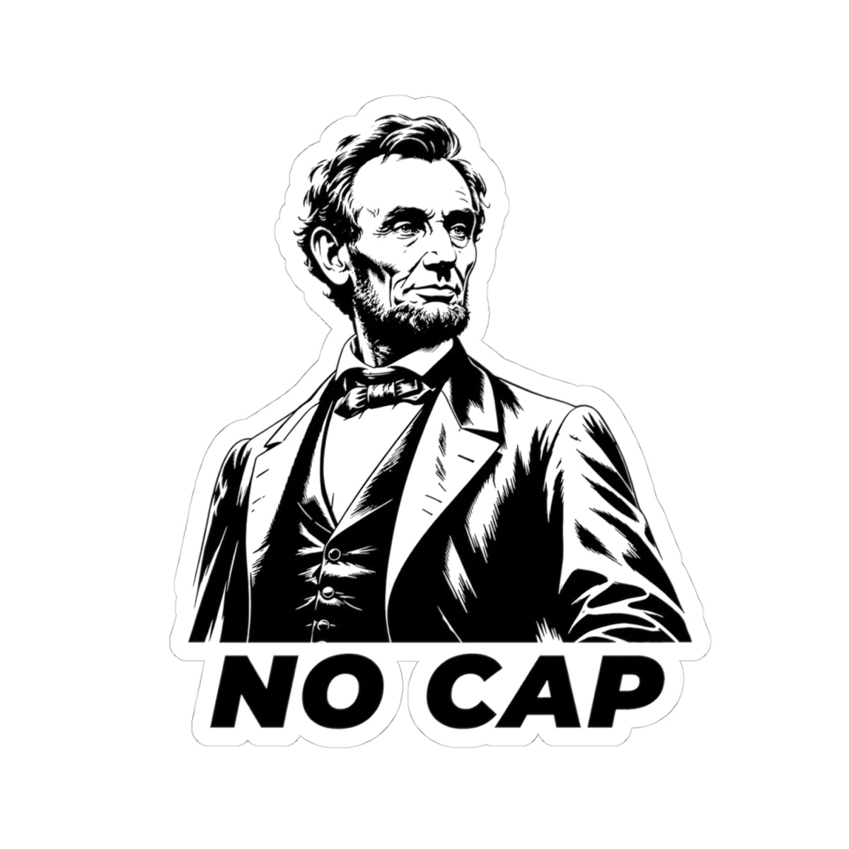 No Cap Abraham Lincoln Sticker — Funny Historical Vinyl Kiss-Cut Sticker for Laptops & Water Bottles