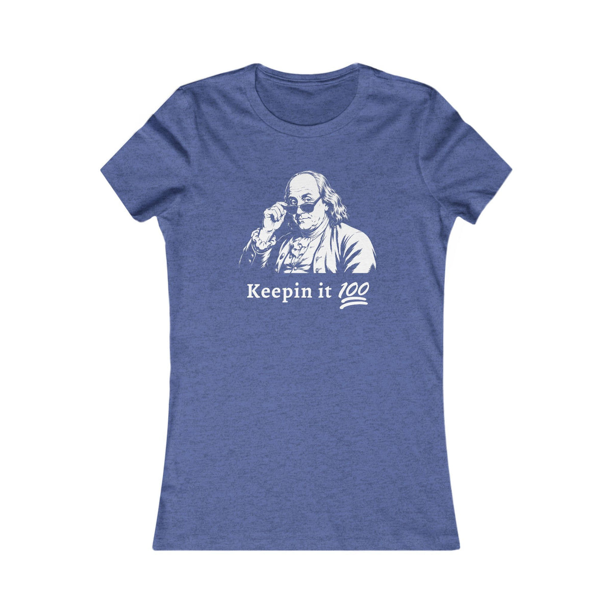 Benjamin Franklin | Keepin It 100 Women's Graphic Tee
