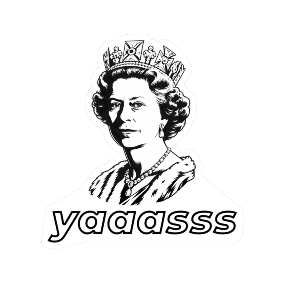 YAAASSS — Queen Elizabeth Sticker