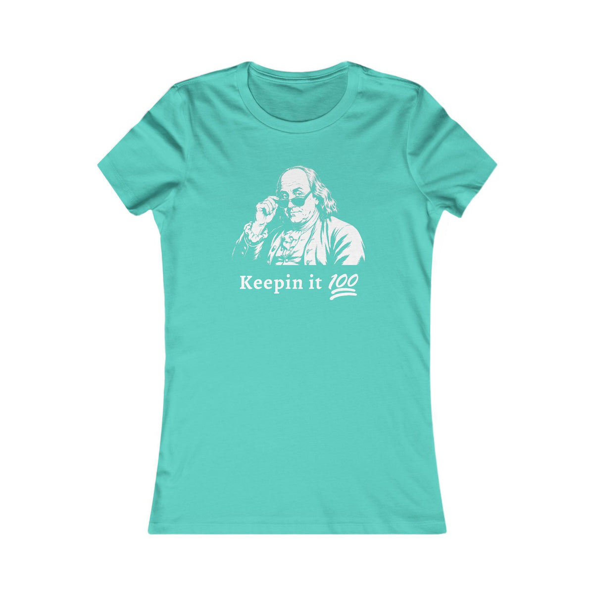 Benjamin Franklin | Keepin It 100 Women's Graphic Tee