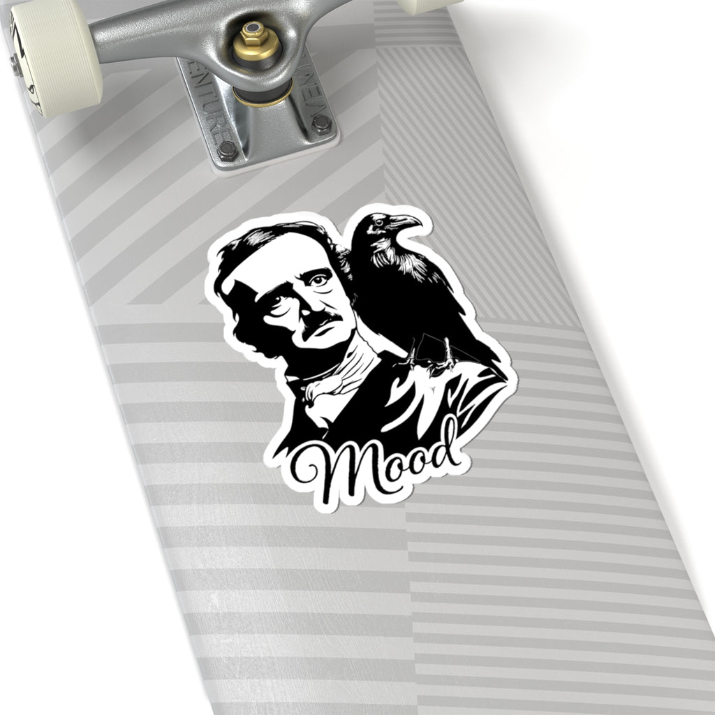 Edgar Allan Poe 'Mood' Sticker — Gothic Raven Kiss-Cut Decal